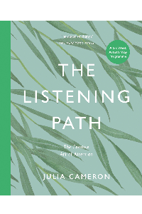 Julia Cameron’s new book The Listening Path