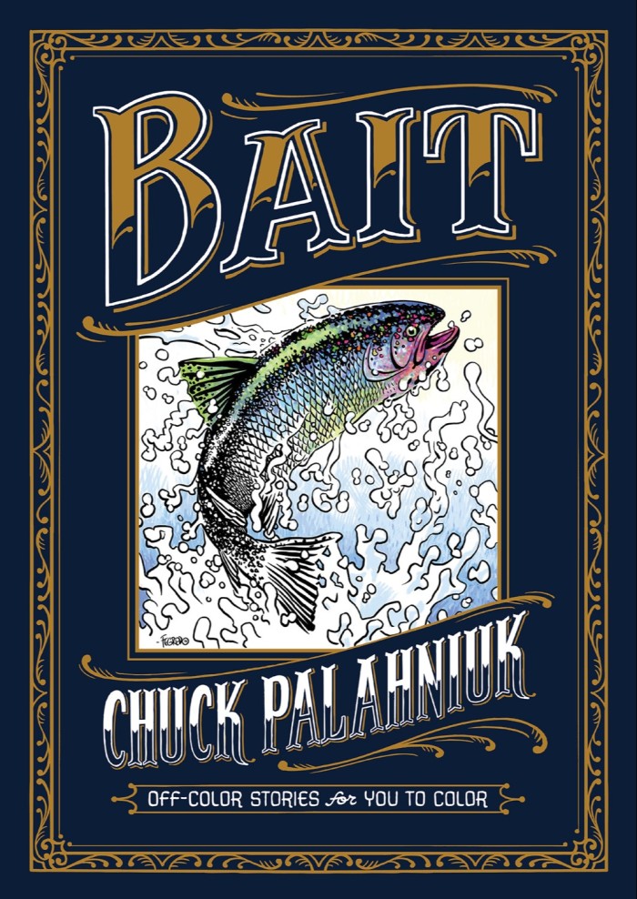 Bait: Off-Color Stories For You To Color by Chuck Palahniuk (Dark Horse, £16.99)