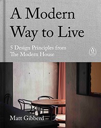 A Modern Way to Live by Matt Gibberd (Penguin, £25)