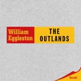 William Eggleston: The Outlands