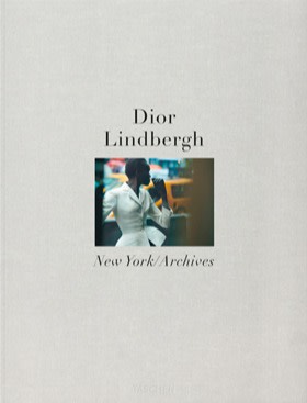 Dior Lindbergh: New York Archives, £150, taschen.com
