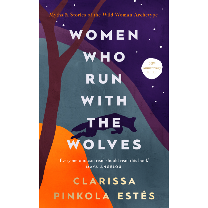 Women Who Run With the Wolves by Clarissa Pinkola Estes, £14.99