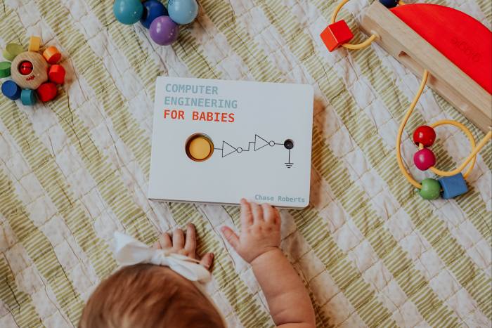 Computer Engineering for Babies by Chase Roberts, $33